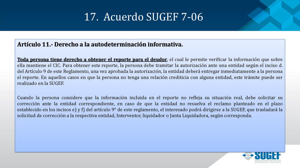 17. Acuerdo SUGEF 7-06 Artículo 11.- Derecho a la autodeterminación informativa.