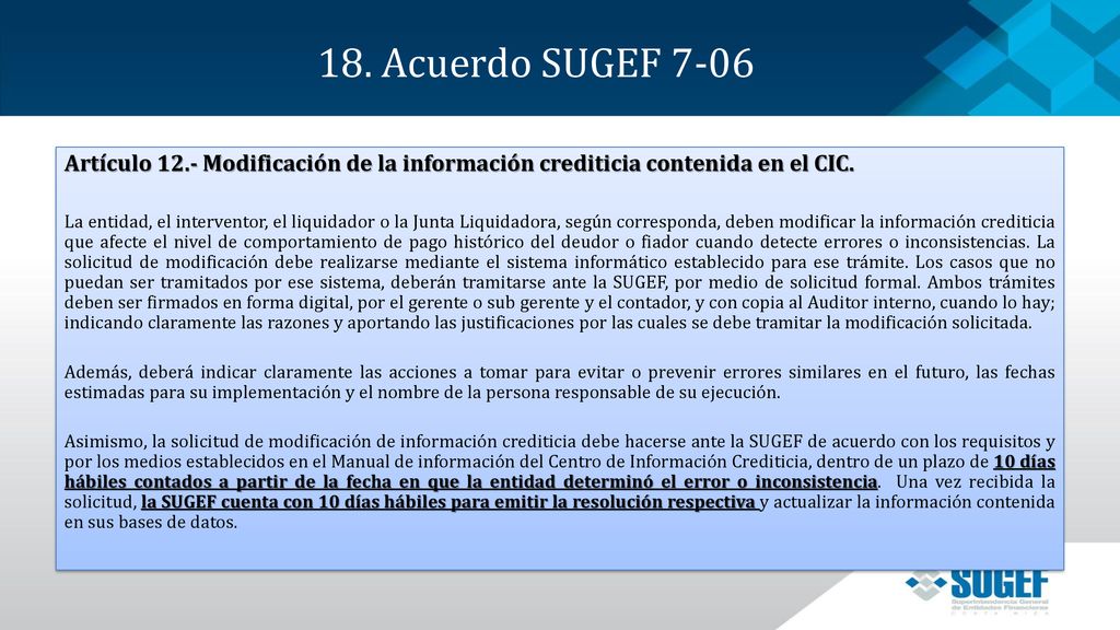 18. Acuerdo SUGEF 7-06 Artículo 12.- Modificación de la información crediticia contenida en el CIC.