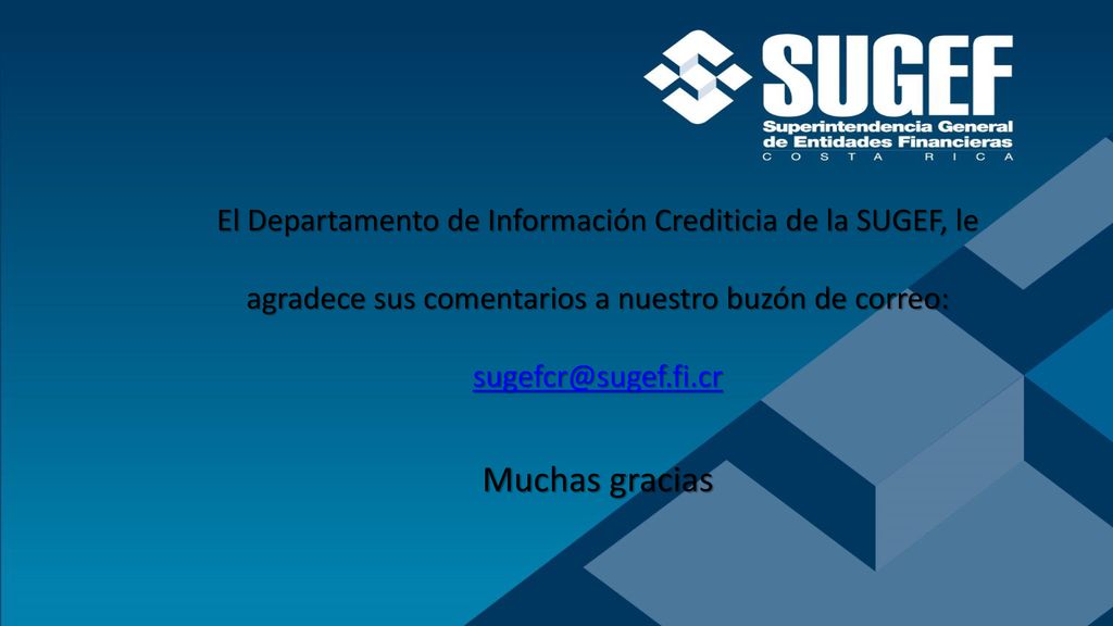 El Departamento de Información Crediticia de la SUGEF, le
