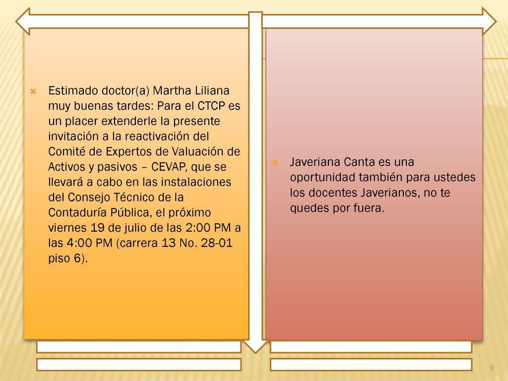 Estimado doctor(a) Martha Liliana muy buenas tardes: Para el CTCP es un placer extenderle la presente invitación a la reactivación del Comité de Expertos de Valuación de Activos y pasivos – CEVAP, que se llevará a cabo en las instalaciones del Consejo Técnico de la Contaduría Pública, el próximo viernes 19 de julio de las 2:00 PM a las 4:00 PM (carrera 13 No piso 6).