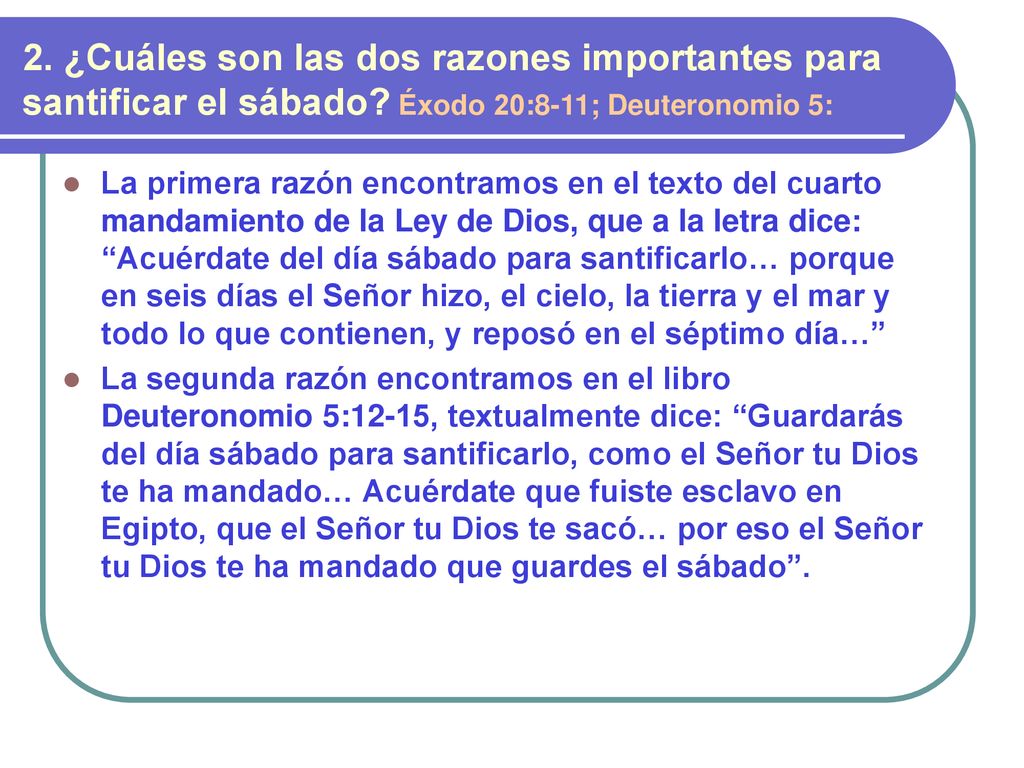 2. ¿Cuáles son las dos razones importantes para santificar el sábado