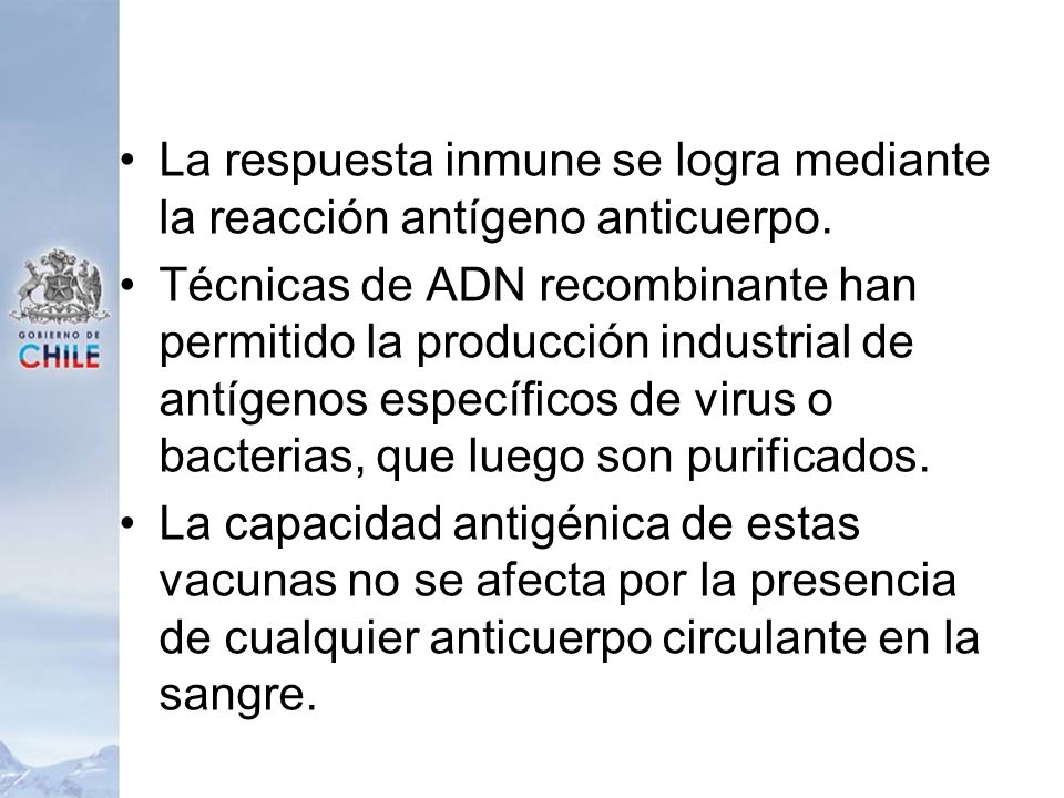 La respuesta inmune se logra mediante la reacción antígeno anticuerpo.