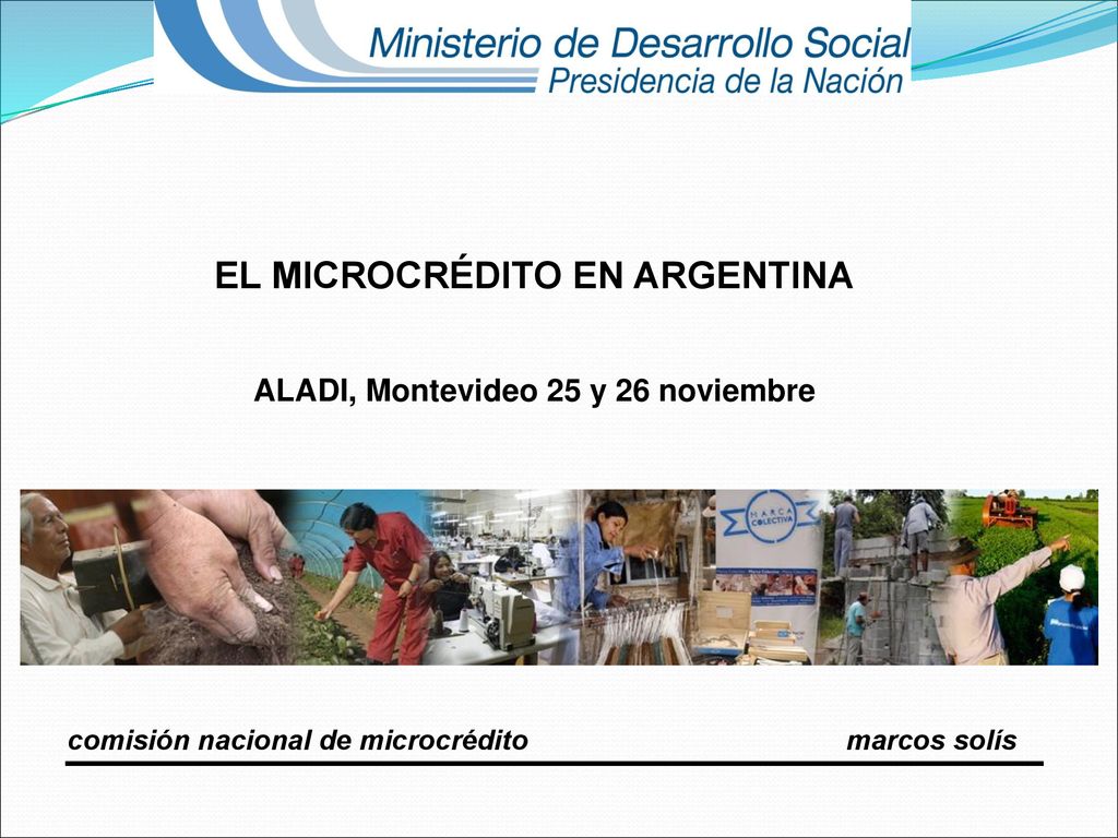 EL MICROCRÉDITO EN ARGENTINA ALADI, Montevideo 25 y 26 noviembre