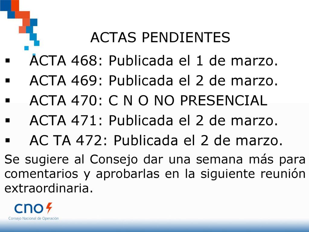 ACTA 468: Publicada el 1 de marzo. ACTA 469: Publicada el 2 de marzo.