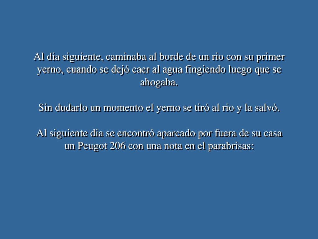 Sin dudarlo un momento el yerno se tiró al rio y la salvó.