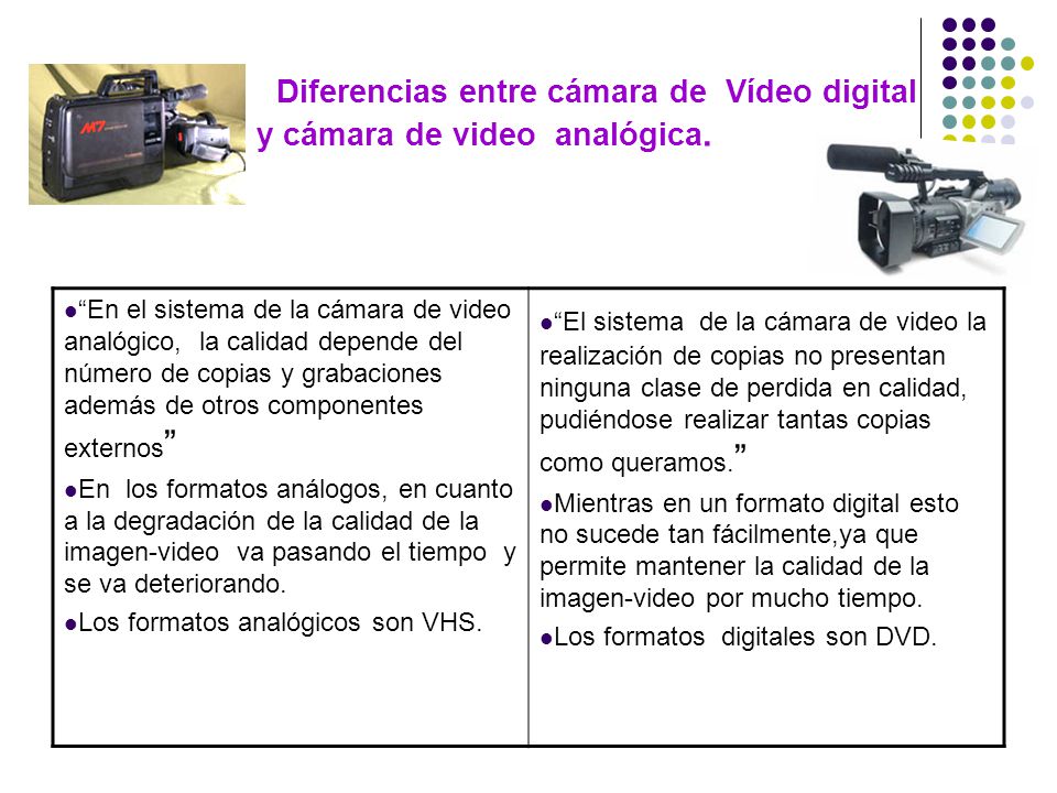 Diferencias entre cámara de Vídeo digital y cámara de video analógica.
