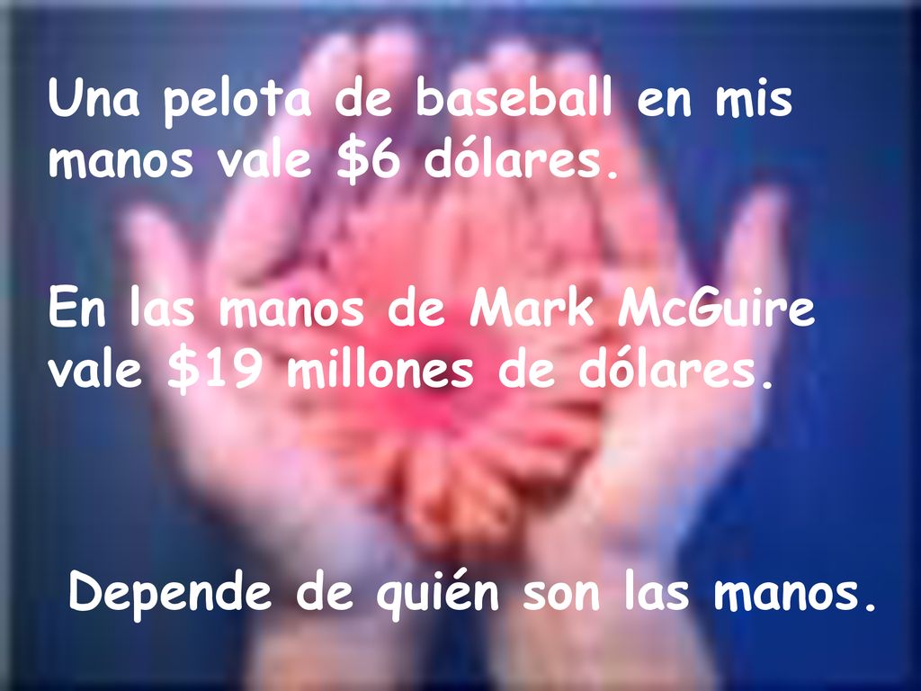 Una pelota de baseball en mis manos vale $6 dólares.