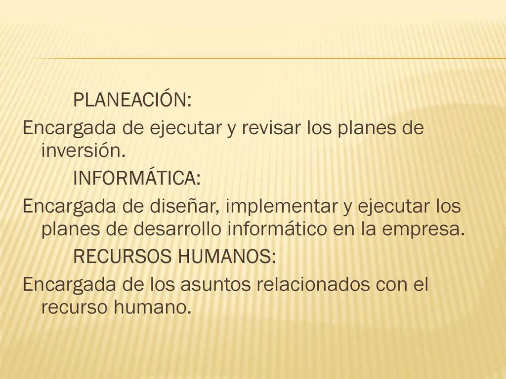 PLANEACIÓN: Encargada de ejecutar y revisar los planes de inversión
