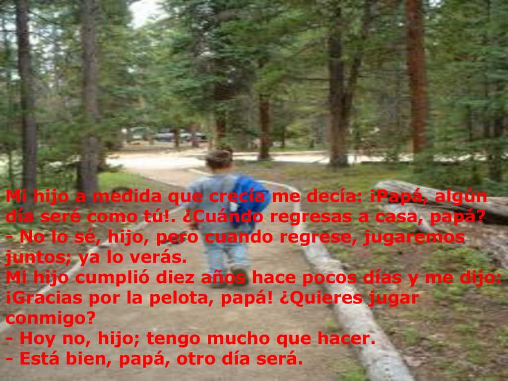 Mi hijo a medida que crecía me decía: ¡Papá, algún día seré como tú