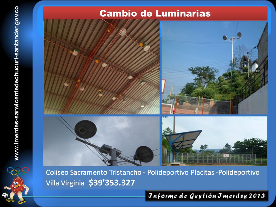Cambio de Luminarias Coliseo Sacramento Tristancho - Polideportivo Placitas -Polideportivo Villa Virginia $39’