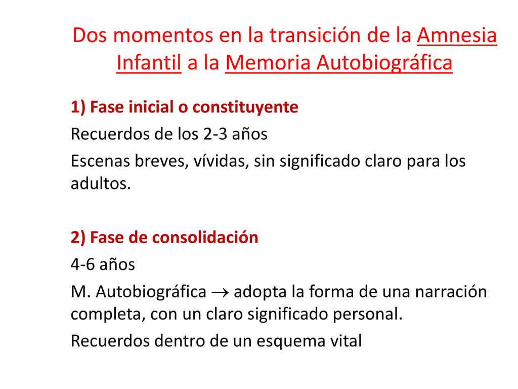 Dos momentos en la transición de la Amnesia Infantil a la Memoria Autobiográfica