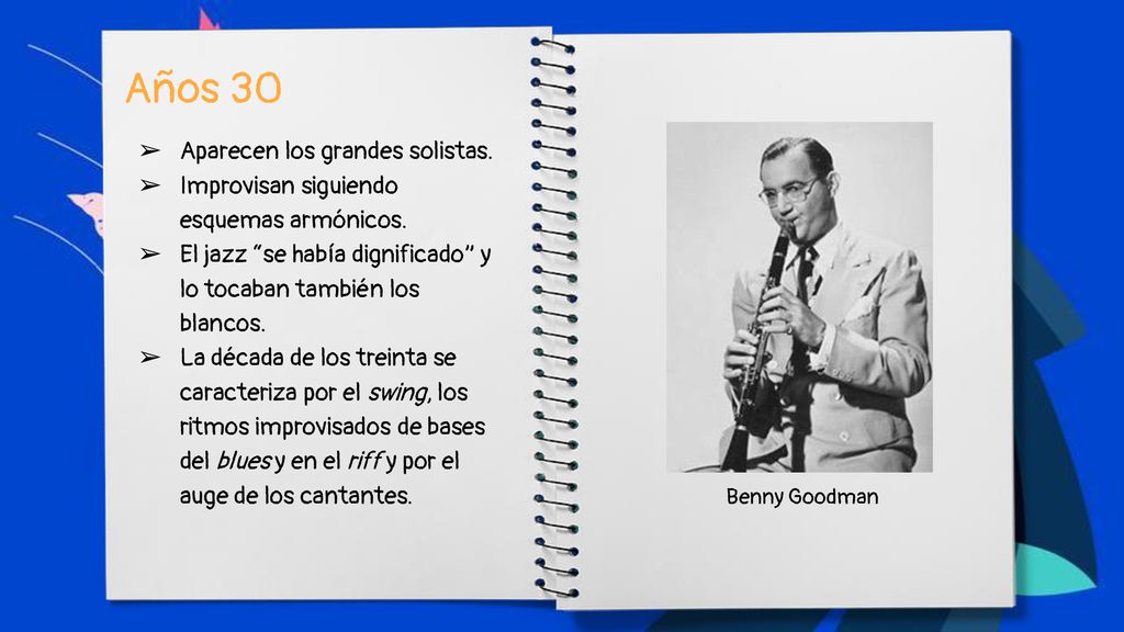 Años 30 Aparecen los grandes solistas.