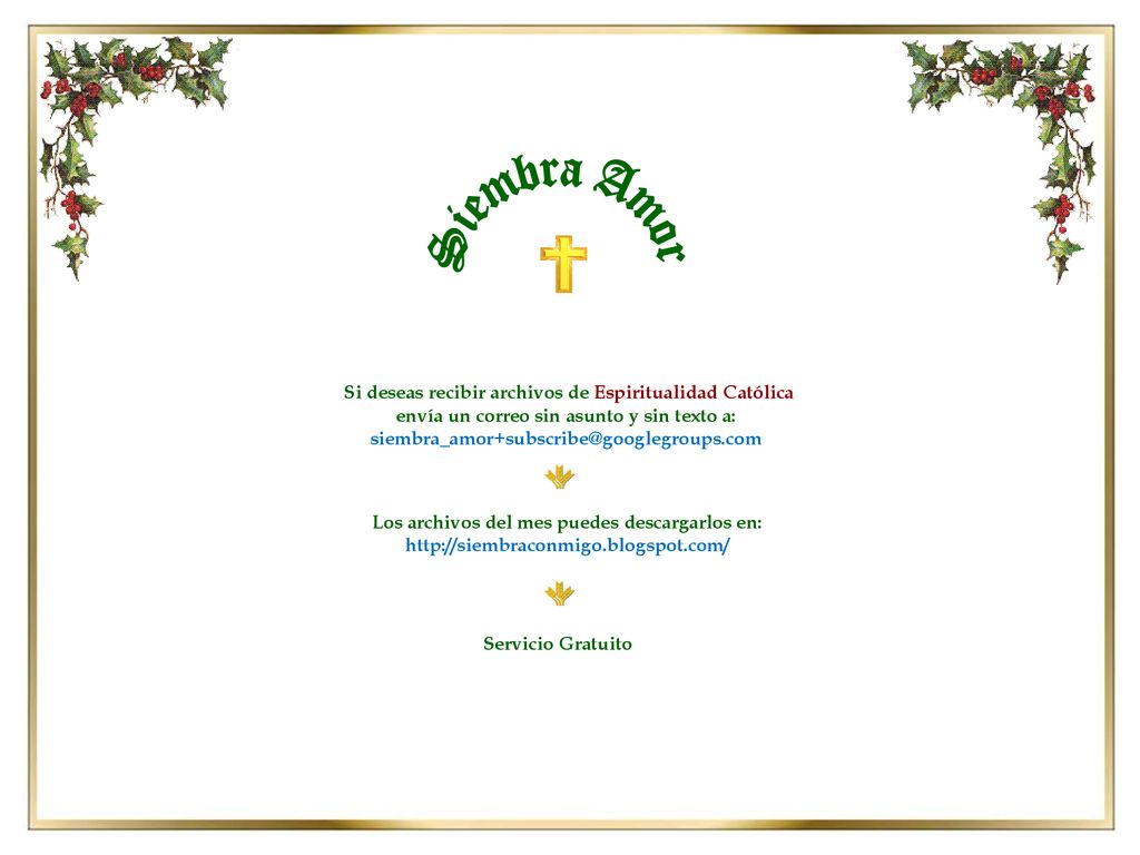 Siembra Amor Si deseas recibir archivos de Espiritualidad Católica