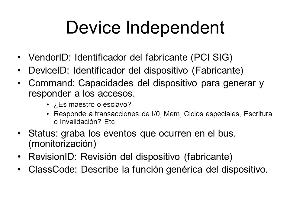 Device Independent VendorID: Identificador del fabricante (PCI SIG)