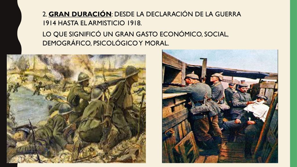 2. GRAN DURACIÓN: DESDE LA DECLARACIÓN DE LA GUERRA 1914 HASTA EL ARMISTICIO