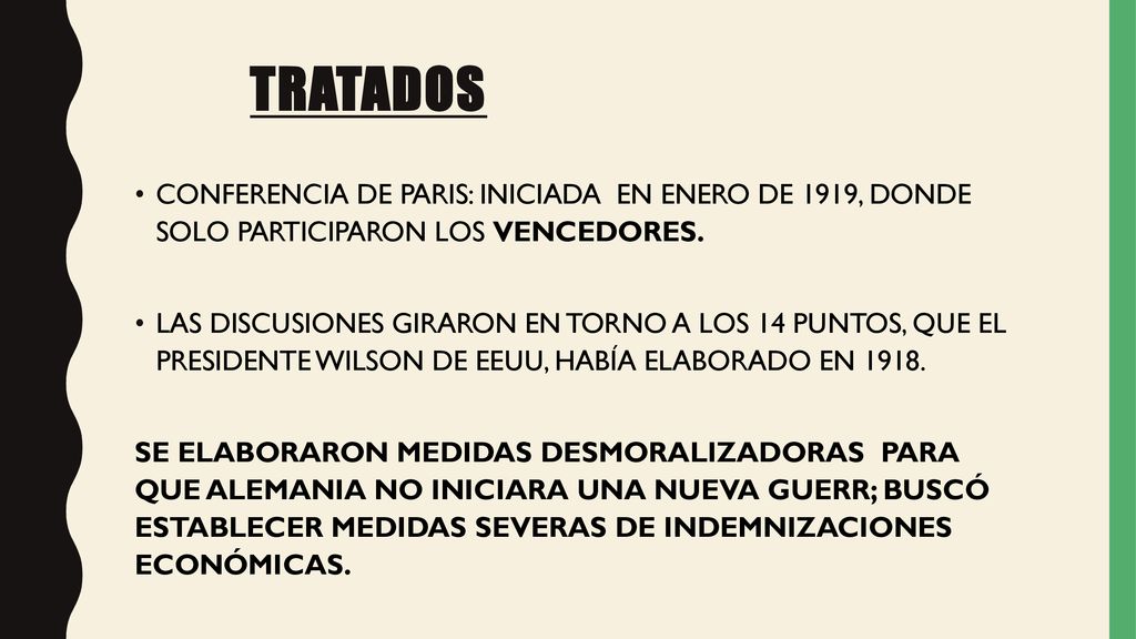 TRATADOS CONFERENCIA DE PARIS: INICIADA EN ENERO DE 1919, DONDE SOLO PARTICIPARON LOS VENCEDORES.