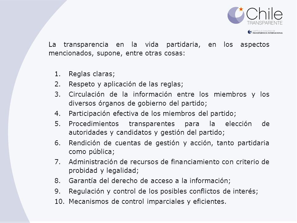 La transparencia en la vida partidaria, en los aspectos mencionados, supone, entre otras cosas: