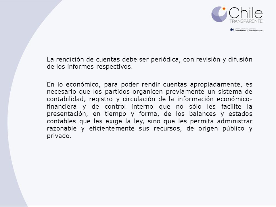 La rendición de cuentas debe ser periódica, con revisión y difusión de los informes respectivos.