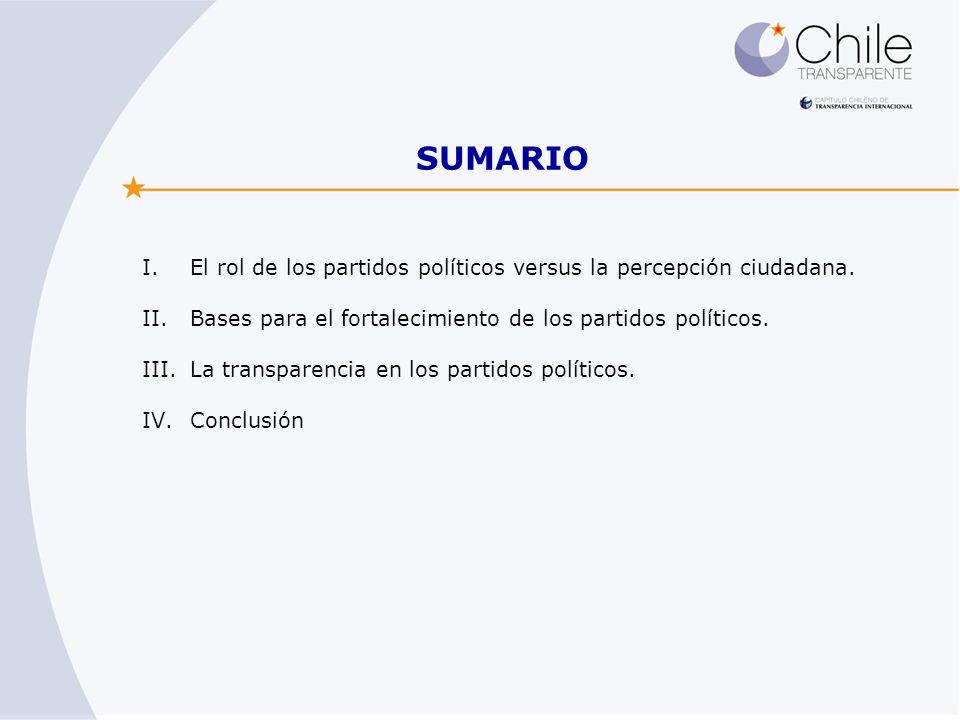 SUMARIO El rol de los partidos políticos versus la percepción ciudadana. Bases para el fortalecimiento de los partidos políticos.