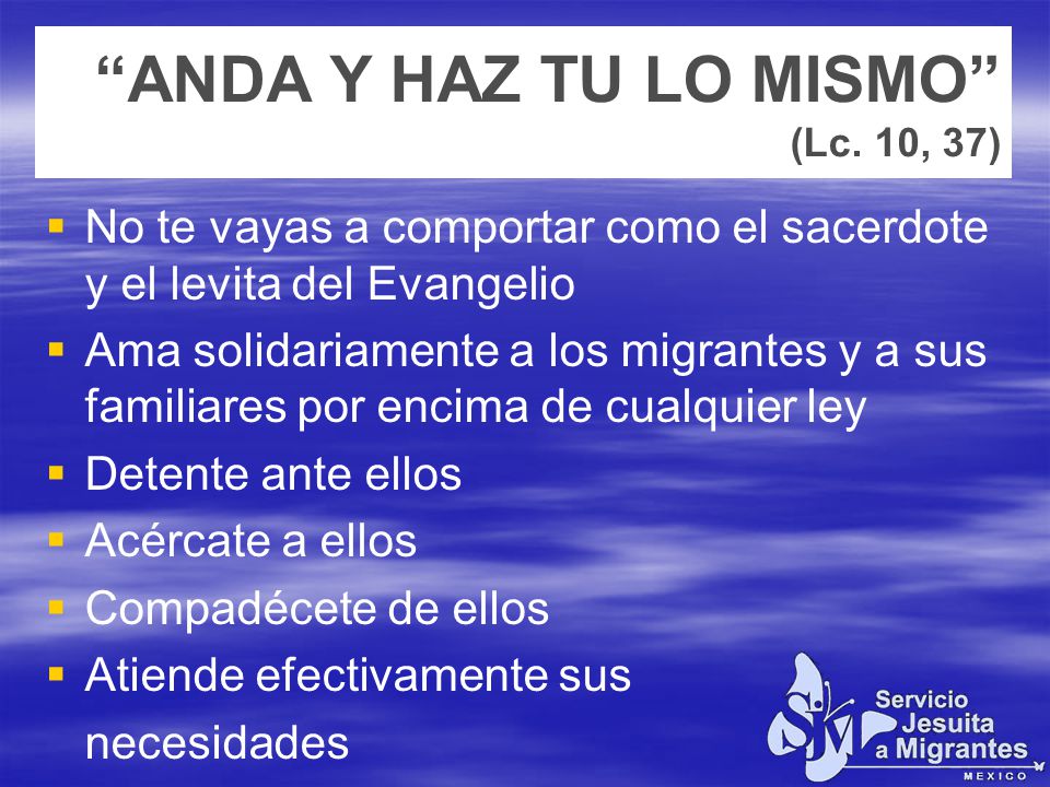 ANDA Y HAZ TU LO MISMO (Lc. 10, 37)
