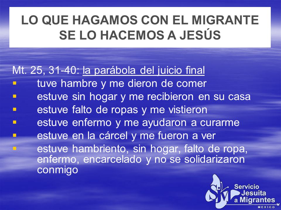 LO QUE HAGAMOS CON EL MIGRANTE SE LO HACEMOS A JESÚS