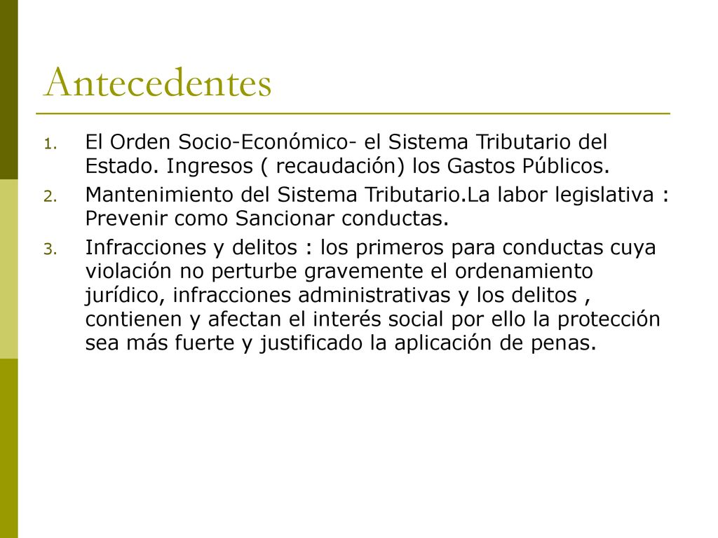 Antecedentes El Orden Socio-Económico- el Sistema Tributario del Estado. Ingresos ( recaudación) los Gastos Públicos.