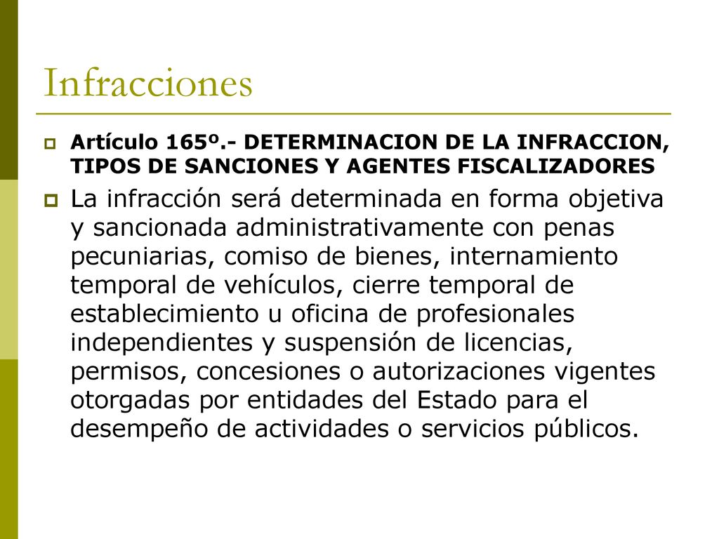 Infracciones Artículo 165º.- DETERMINACION DE LA INFRACCION, TIPOS DE SANCIONES Y AGENTES FISCALIZADORES.
