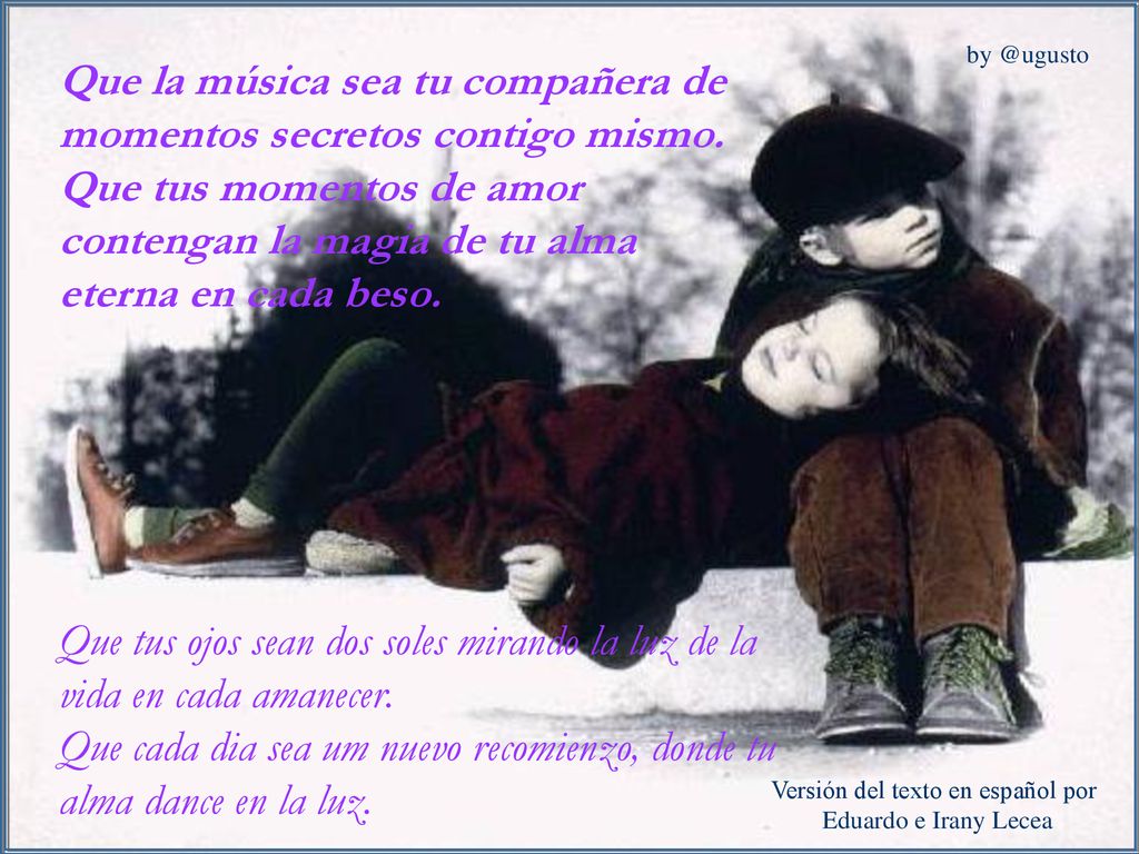 Que la música sea tu compañera de momentos secretos contigo mismo.