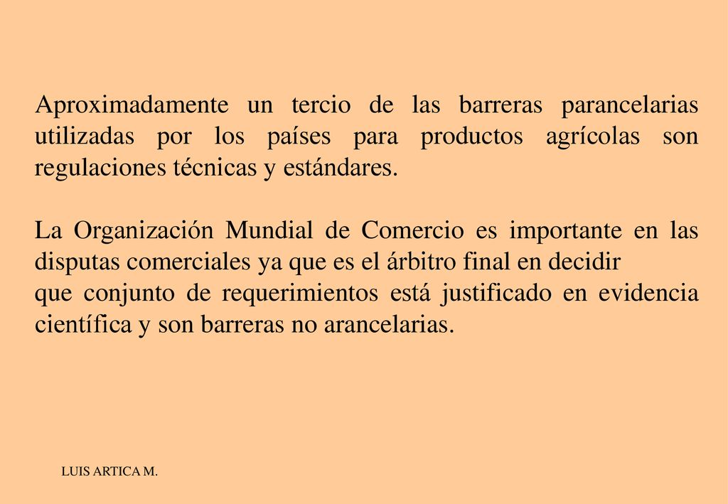 Aproximadamente un tercio de las barreras parancelarias utilizadas por los países para productos agrícolas son regulaciones técnicas y estándares.