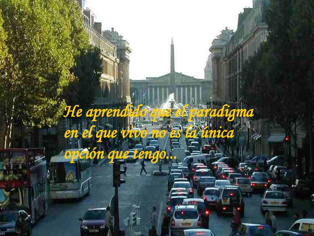 He aprendido que el paradigma en el que vivo no es la única opción que tengo...