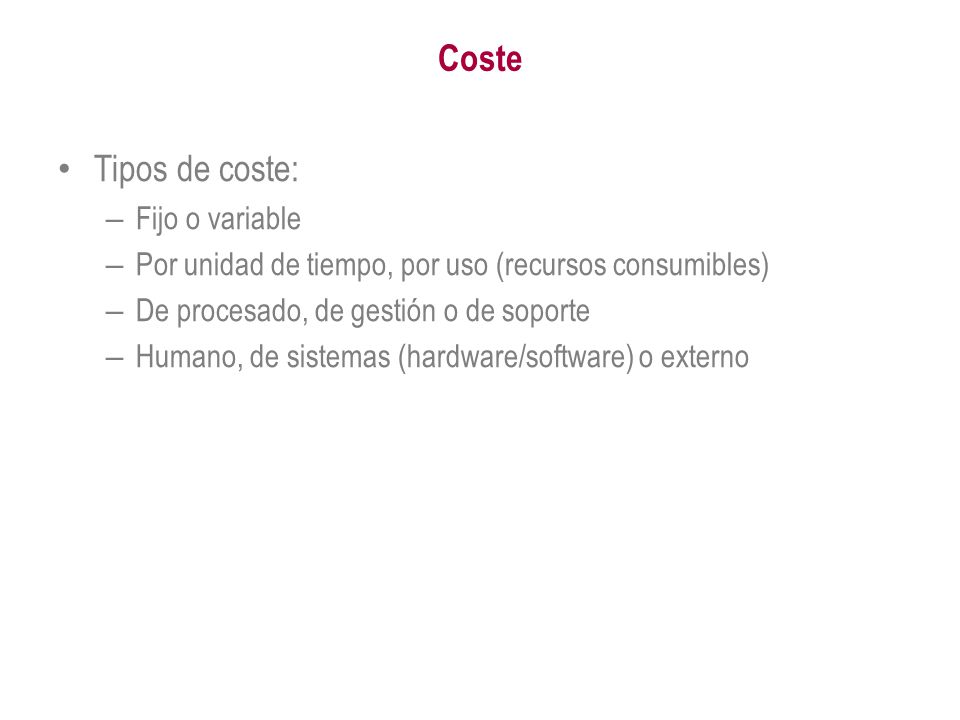 Coste Tipos de coste: Fijo o variable