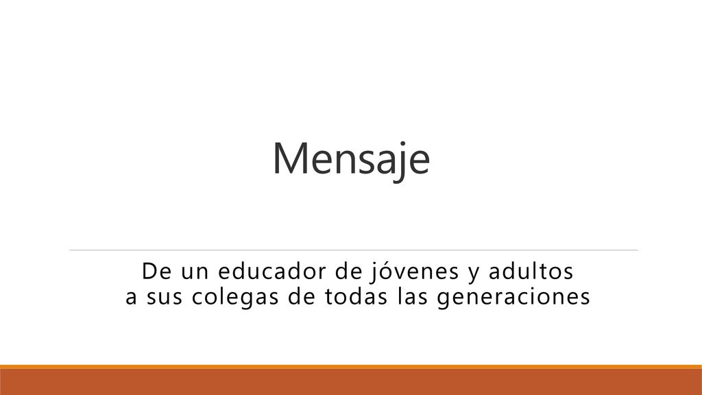Mensaje De un educador de jóvenes y adultos a sus colegas de todas las generaciones