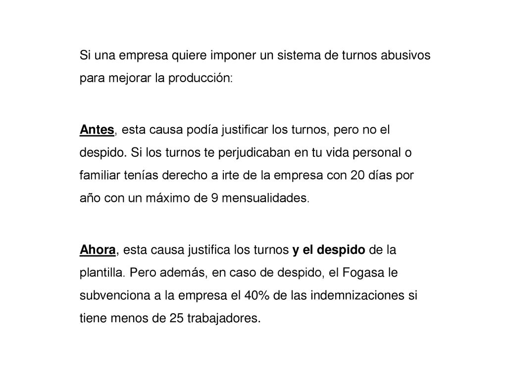 Si una empresa quiere imponer un sistema de turnos abusivos para mejorar la producción: Antes, esta causa podía justificar los turnos, pero no el despido.
