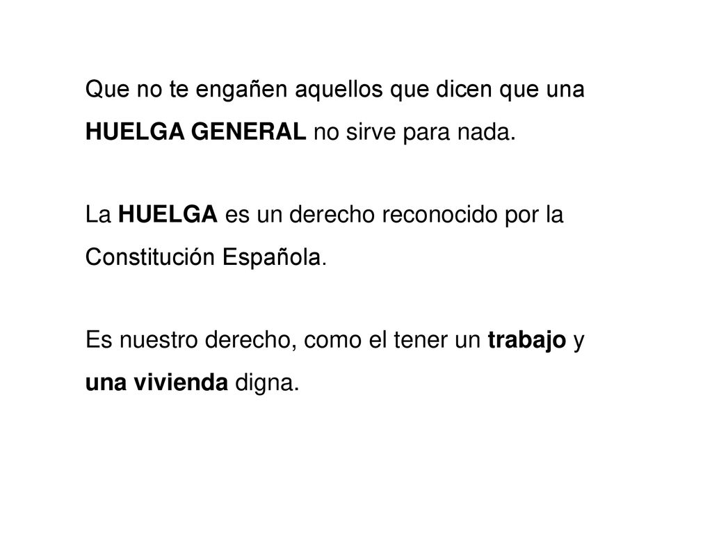 Que no te engañen aquellos que dicen que una HUELGA GENERAL no sirve para nada.