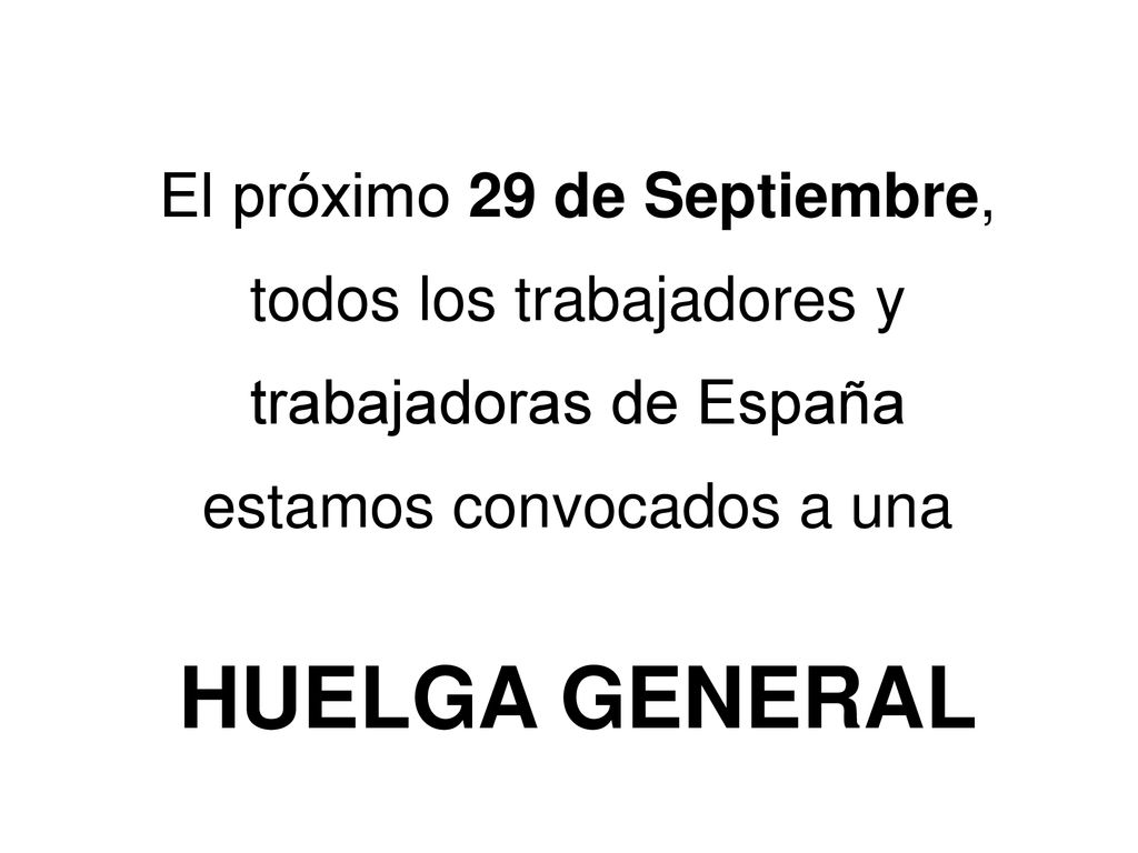 El próximo 29 de Septiembre, todos los trabajadores y trabajadoras de España estamos convocados a una