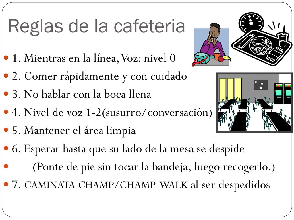 Reglas de la cafeteria 1. Mientras en la línea, Voz: nivel 0