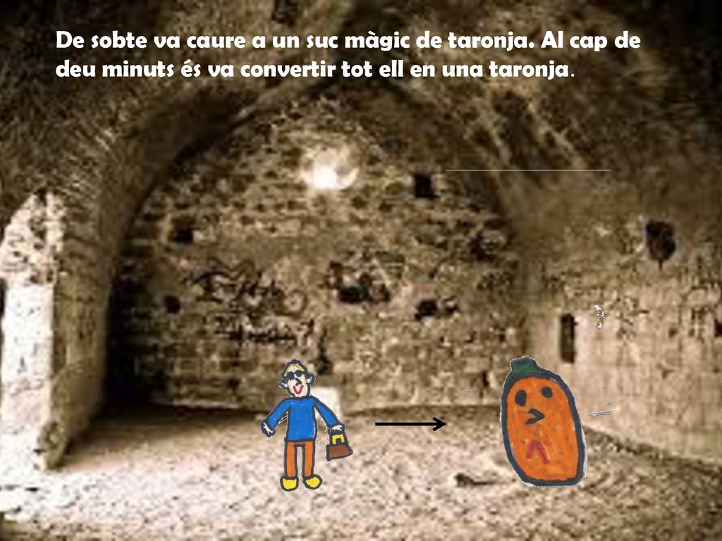 De sobte va caure a un suc màgic de taronja