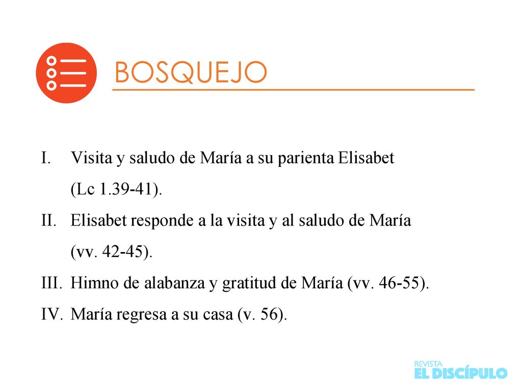 BOSQUEJO Visita y saludo de María a su parienta Elisabet (Lc ).