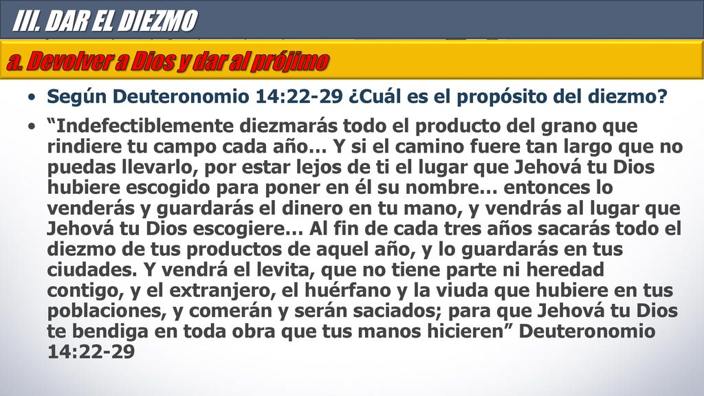 III. DAR EL DIEZMO a. Devolver a Dios y dar al prójimo