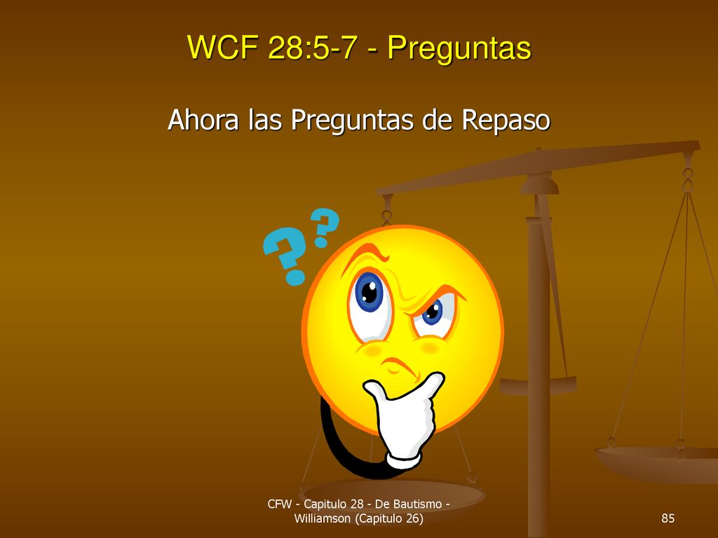WCF 28:5-7 - Preguntas Ahora las Preguntas de Repaso