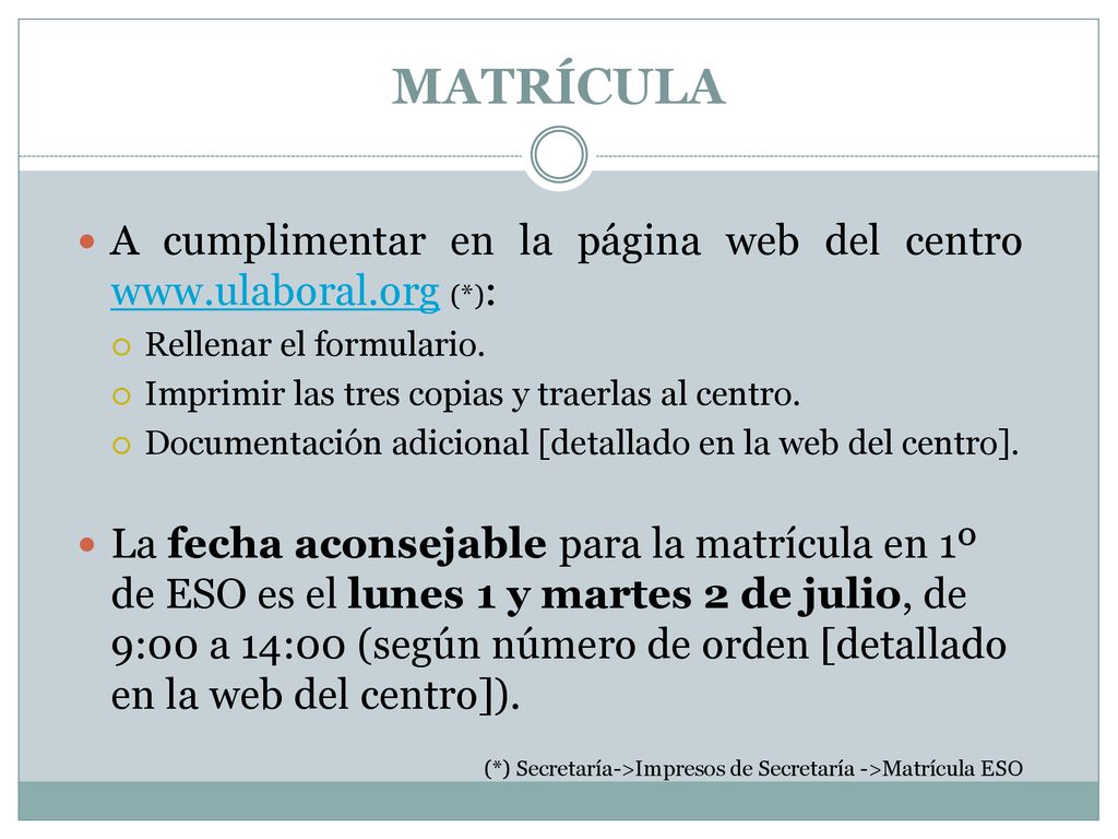 MATRÍCULA A cumplimentar en la página web del centro   (*): Rellenar el formulario.