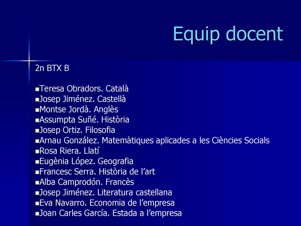 Equip docent 2n BTX B Teresa Obradors. Català Josep Jiménez. Castellà