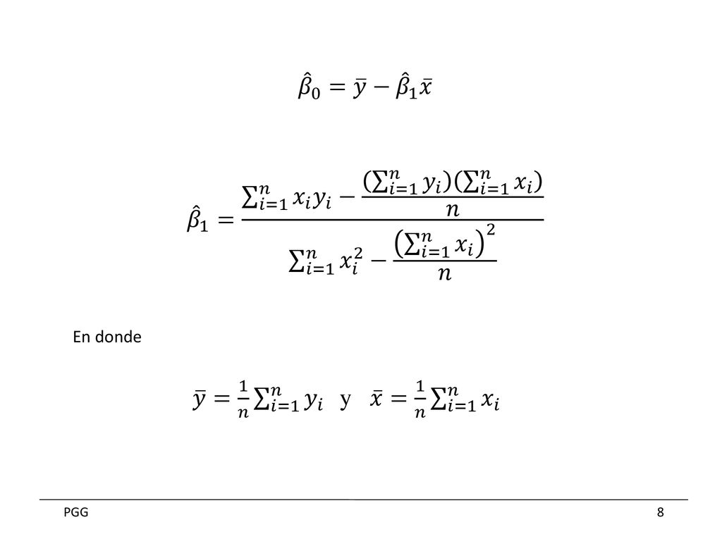 𝛽 0 = 𝑦 − 𝛽 1 𝑥 𝛽 1 = 𝑖=1 𝑛 𝑥 𝑖 𝑦 𝑖 − 𝑖=1 𝑛 𝑦 𝑖 𝑖=1 𝑛 𝑥 𝑖 𝑛 𝑖=1 𝑛 𝑥 𝑖 2 − 𝑖=1 𝑛 𝑥 𝑖 2 𝑛.