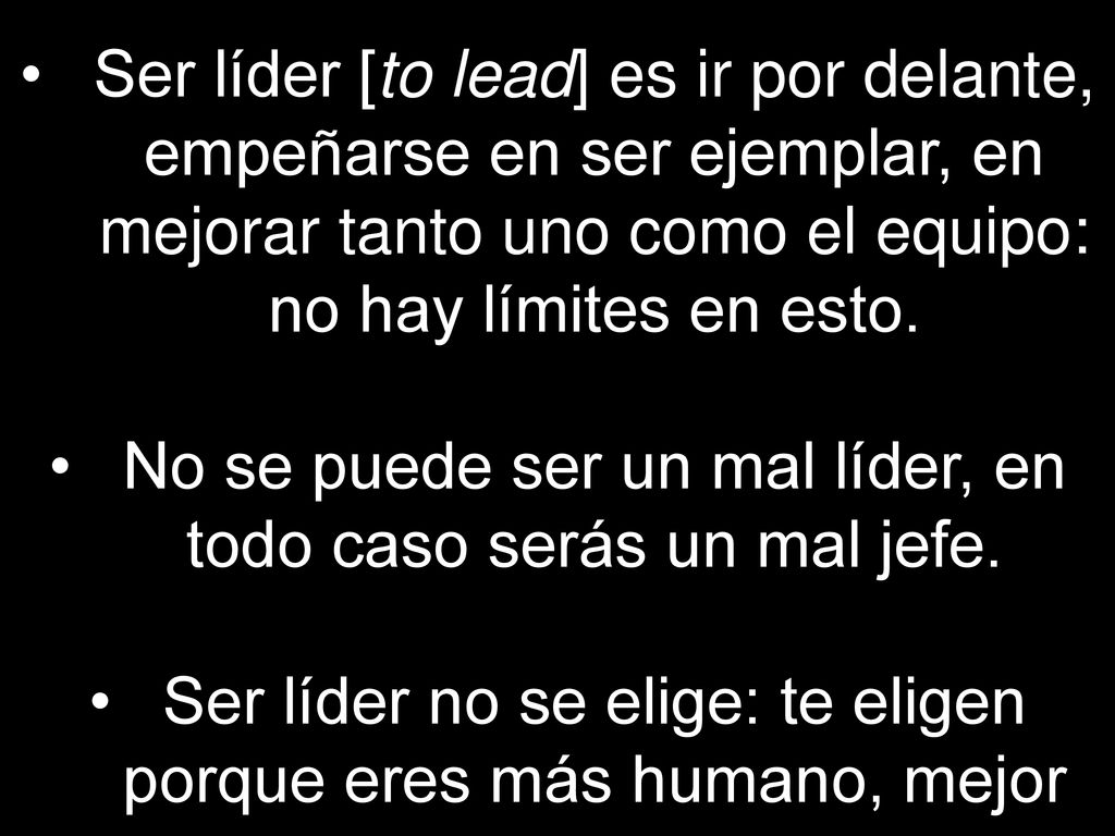 No se puede ser un mal líder, en todo caso serás un mal jefe.