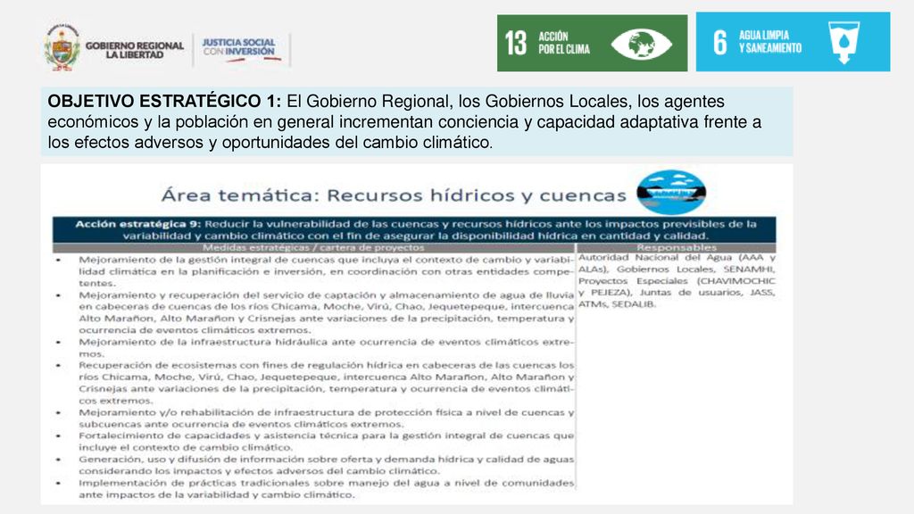 OBJETIVO ESTRATÉGICO 1: El Gobierno Regional, los Gobiernos Locales, los agentes económicos y la población en general incrementan conciencia y capacidad adaptativa frente a los efectos adversos y oportunidades del cambio climático.