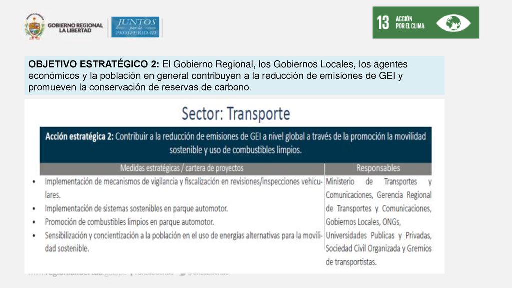 OBJETIVO ESTRATÉGICO 2: El Gobierno Regional, los Gobiernos Locales, los agentes económicos y la población en general contribuyen a la reducción de emisiones de GEI y promueven la conservación de reservas de carbono.