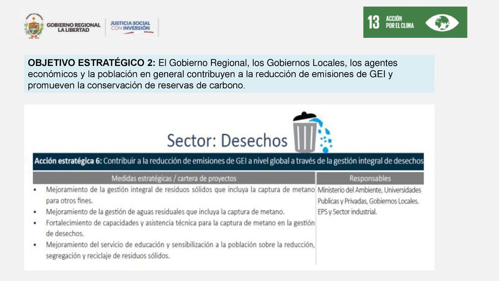 OBJETIVO ESTRATÉGICO 2: El Gobierno Regional, los Gobiernos Locales, los agentes económicos y la población en general contribuyen a la reducción de emisiones de GEI y promueven la conservación de reservas de carbono.