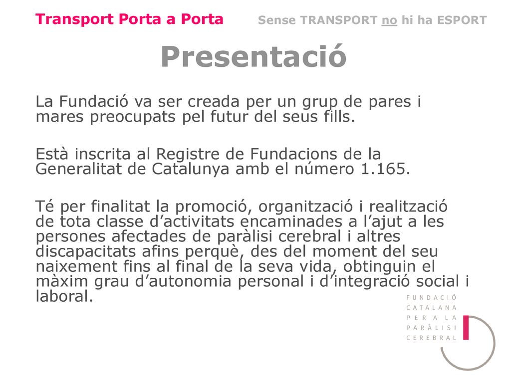 Transport Porta a Porta Sense TRANSPORT no hi ha ESPORT