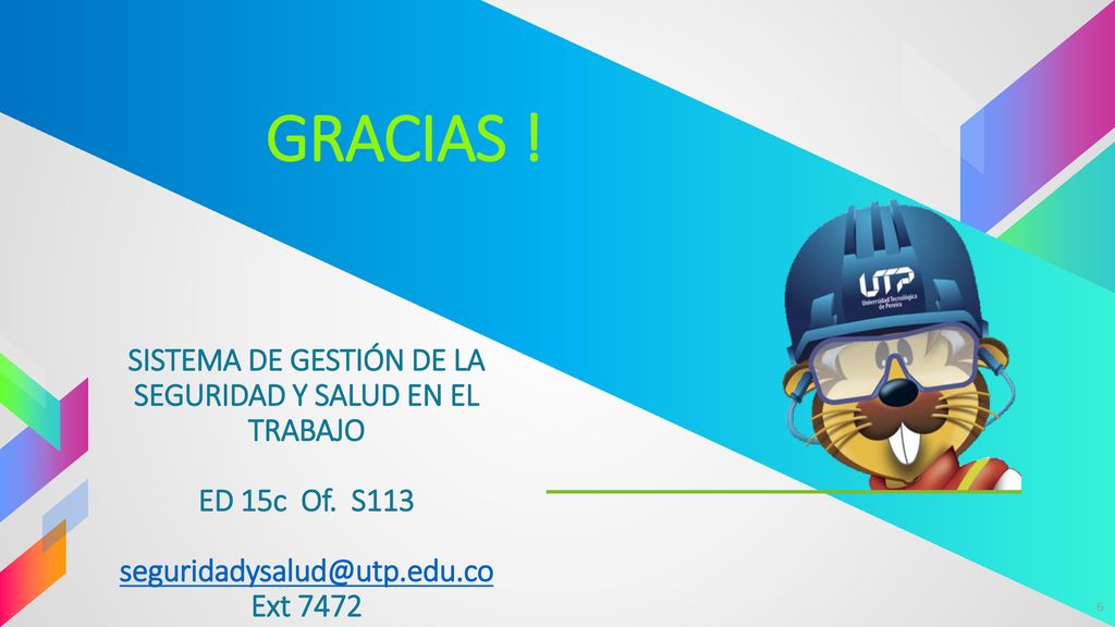 GRACIAS . SISTEMA DE GESTIÓN DE LA SEGURIDAD Y SALUD EN EL TRABAJO ED 15c Of.