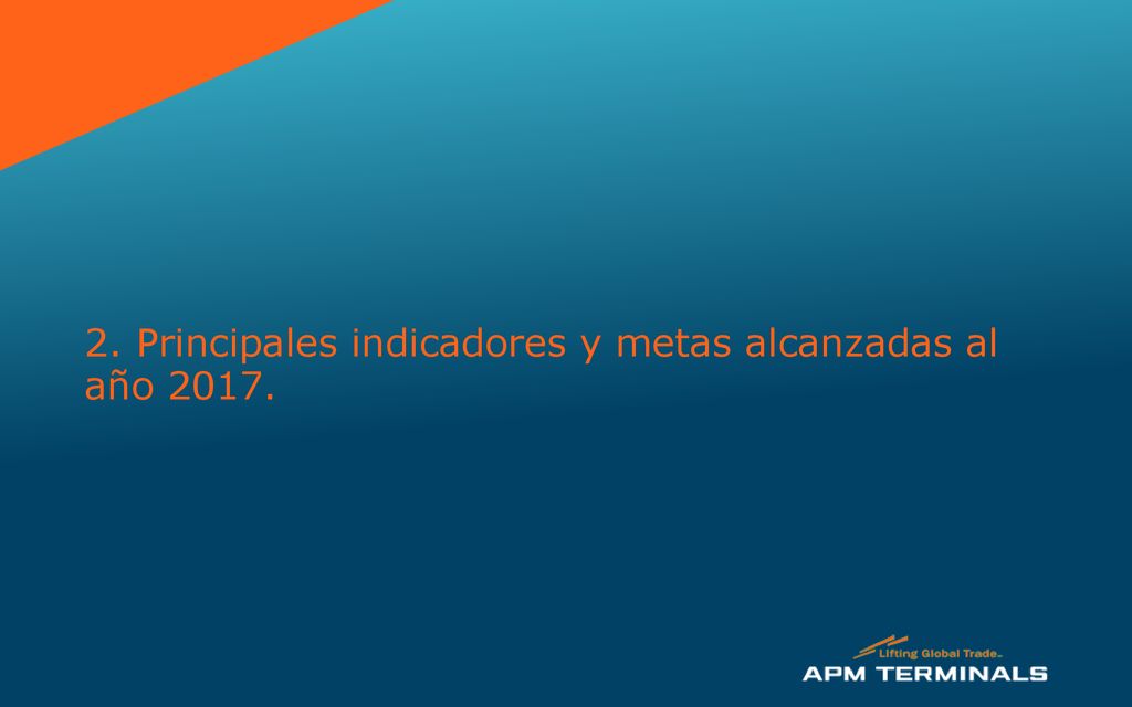 2. Principales indicadores y metas alcanzadas al año 2017.